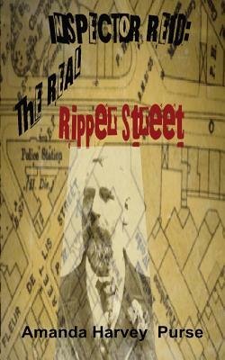 Inspector Reid: The Real Ripper Street by Amanda Harvey Purse