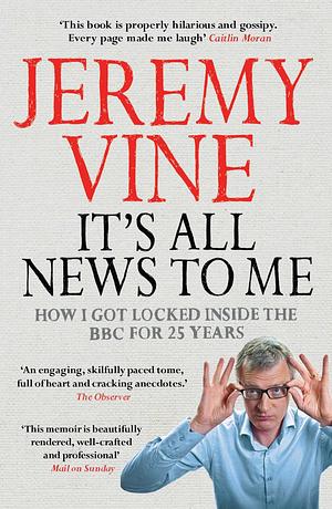 It's All News to Me by Jeremy Vine