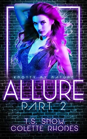 Allure Part Two by T.S. Snow, Colette Rhodes