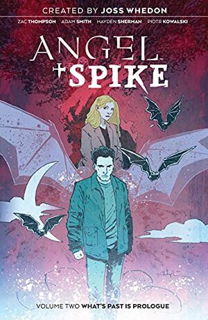 Angel & Spike Vol. 2: What's Past is Prologue by Zac Thompson