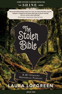 The Stolen Bible: A 16th Century Historical Fantasy by Laura Lofgreen