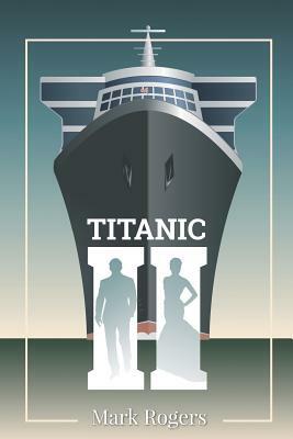 Titanic 2 by Mark Rogers