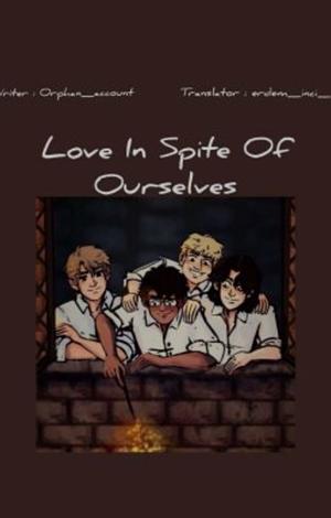 Loved in Spite of Ourselves by angryspaceravenclaw