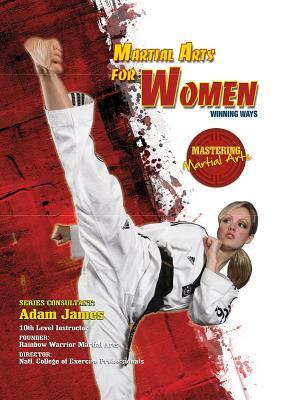 Martial Arts for Women: Winning Ways by Eric Chaline