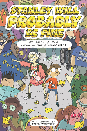 Stanley Will Probably Be Fine by Steve Wolfhard, Sally J. Pla