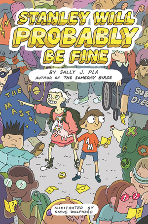 Stanley Will Probably Be Fine by Sally J. Pla, Steve Wolfhard