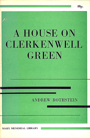 A House On Clerkenwell Green by Andrew Rothstein