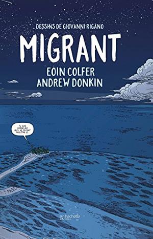 Migrant by Andrew Donkin, Giovanni Rigano, Eoin Colfer