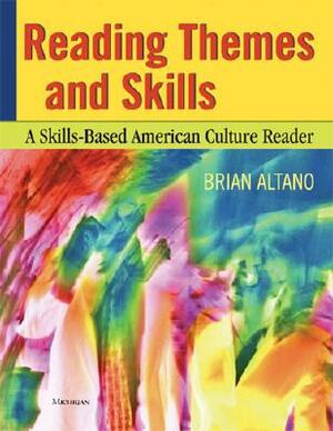 Reading Themes and Skills: A Skills-Based American Culture Reader by Brian Altano