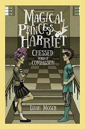 Magical Princess Harriet: Chessed, World of Compassion by Magdalena Zwierzchowska, Leiah Moser