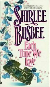 Each Time We Love by Shirlee Busbee