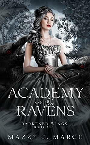Darkened Wings (Academy of the Ravens Book 1) by Mazzy J. March