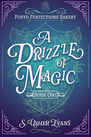 A Drizzle of Magic by S. Usher Evans