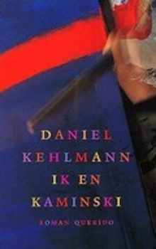 Ik en Kaminski by Daniel Kehlmann, Jacq Firmin Vogelaar