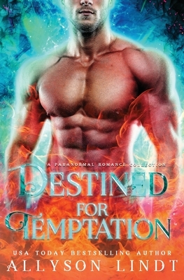 Destined for Temptation: A Paranormal Romance Novella Collection by Allyson Lindt