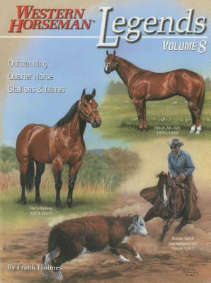 Legends: Outstanding Quarter Horse Stallions & Mares, Revised by Frank Holmes
