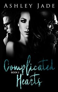 Complicated Hearts Duet Part 2 by Ashley Jade