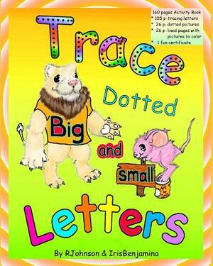 Trace Dotted Big and Small Letters by R. Johnson, Iris Benjamina J