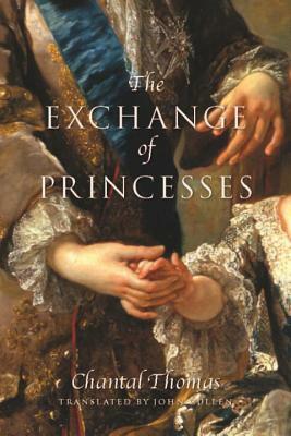 The Exchange of Princesses by Chantal Thomas