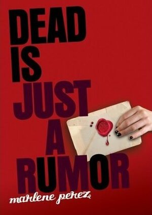 Dead Is Just A Rumor by Marlene Perez