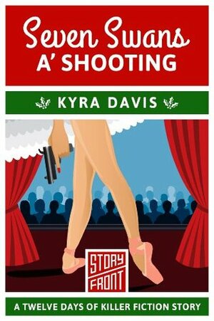 Seven Swans a' Shooting: 12 Days of Christmas series by Kyra Davis