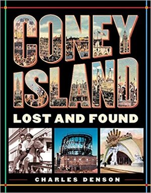Coney Island: Lost and Found by Charles Denson