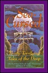 Sea-Cursed: Thirty Terrifying Tales Of The Deep by Ramsey Campbell, T. Liam McDonald, Henry Kuttner, Henry S. Whitehead, Arthur J. Burks, Robert E. Howard, Roald Dahl, Arthur Conan Doyle, Ray Bradbury, Matthew J. Costello, F. Marion Crawford, Edward Lucas White, Robert Aickman, H.P. Lovecraft, Brian Lumley, Stefan Dziemianowicz, Clive Barker, Philip M. Fisher, A.E. van Vogt, Nancy Holder, Roger Zelazny, Frank Belknap Long, Joe R. Lansdale, Robert Bloch, Jack Dann, William Hope Hodgson, R.H. Barlow, Edgar Allan Poe, Clark Ashton Smith, Donald Wandrei, Joseph Conrad, Jack Cady, Hugh B. Cave