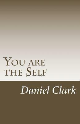 You are the Self by Daniel Clark