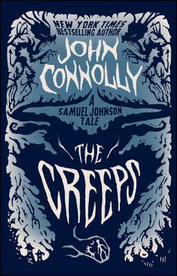 The Creeps: A Samuel Johnson Tale by John Connolly