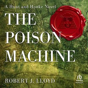 The Poison Machine by Robert J. Lloyd