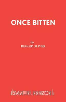 Once Bitten by Reggie Oliver