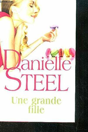 Une grande fille by Danielle Steel