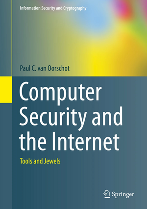 Computer Security and the Internet: Tools and Jewels by Paul C. van Oorschot