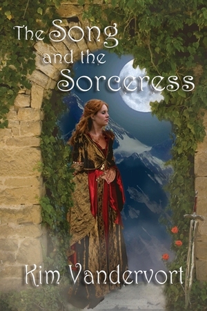 The Song and the Sorceress by Kim Vandervort