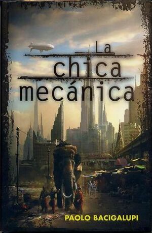 La chica mecánica by Paolo Bacigalupi, Manuel de los Reyes