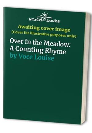 Over in the Meadow: A Counting Rhyme by Louise Voce