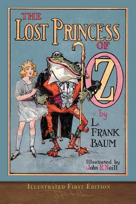 The Lost Princess of Oz: Illustrated First Edition by L. Frank Baum