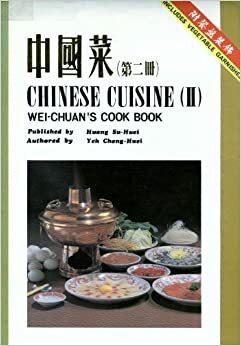 Chinese Cuisine II by Su-Huei Huang, Yeh Cheng-Huei