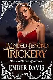 Bonded Beyond Trickery  by Ember Davis