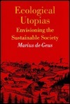 Ecological Utopias: Envisioning the Sustainable Society by Marius de Geus
