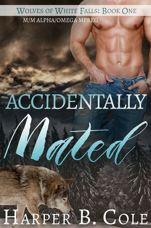 Accidentally Mated by Harper B. Cole