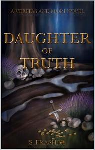 Daughter of Truth by S. Frasher