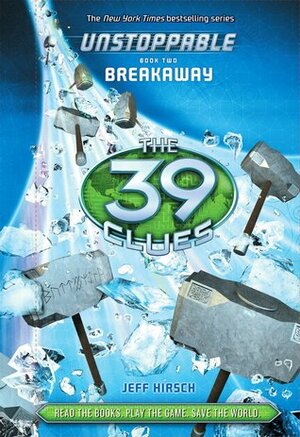 The 39 Clues: Unstoppable Book 2: Breakaway - Library Edition by Jeff Hirsch
