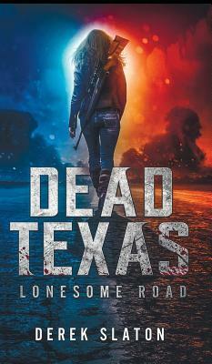 Dead Texas: Lonesome Road by Derek Slaton