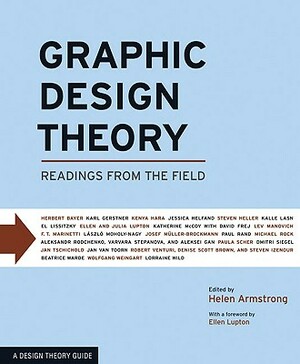 Graphic Design Theory: Readings from the Field by Helen Armstrong