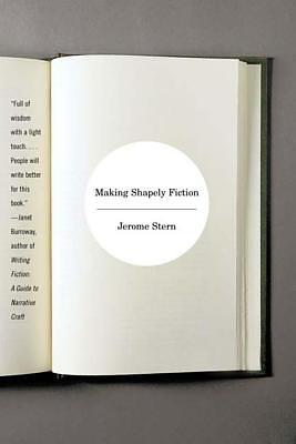 Making Shapely Fiction by Jerome Stern