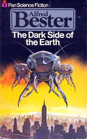 The Dark Side Of The Earth by Alfred Bester