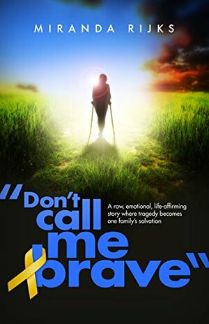 Don't Call Me Brave by Miranda Rijks