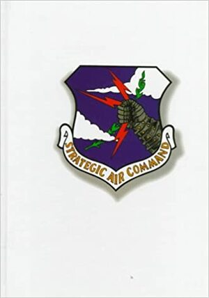 Strategic Air Command - SAC by Turner Publishing Company, Cliff Goodie