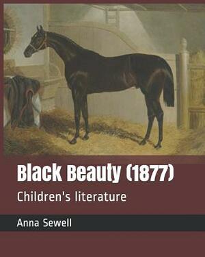 Black Beauty (1877): Children's Literature by Anna Sewell